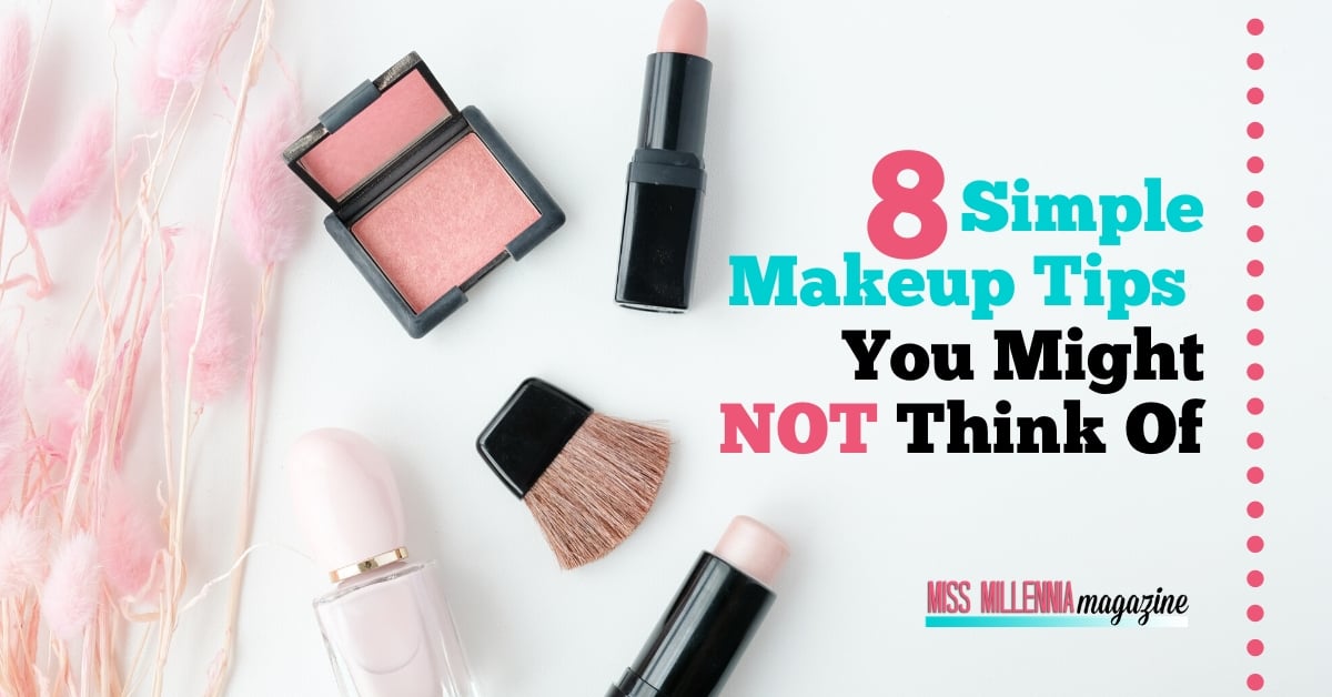 8 Simple Makeup Tips You Might Not Think Of