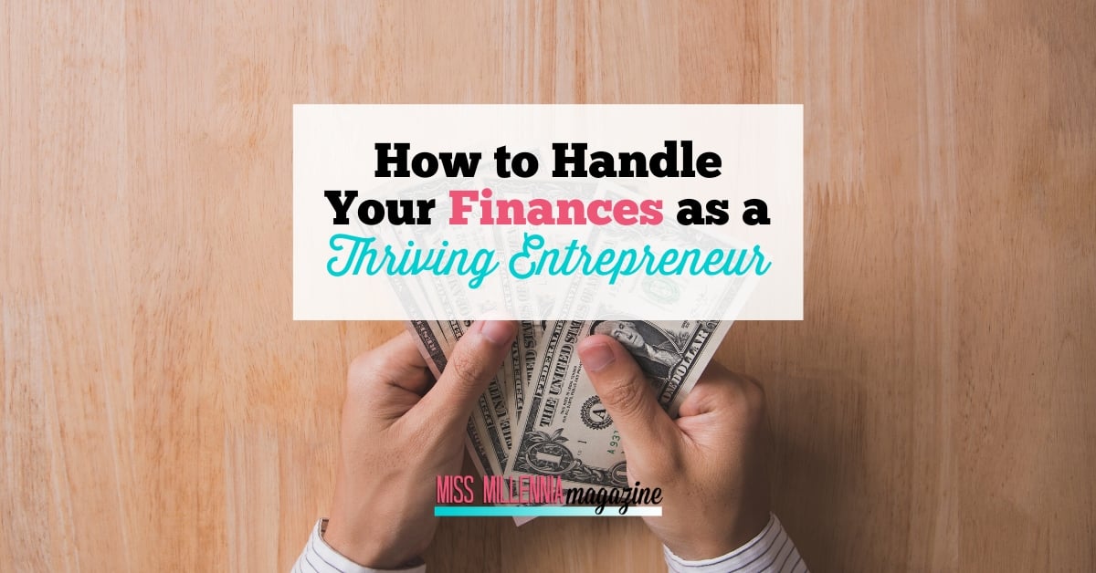 How to Handle Your Finances as a Thriving Entrepreneur