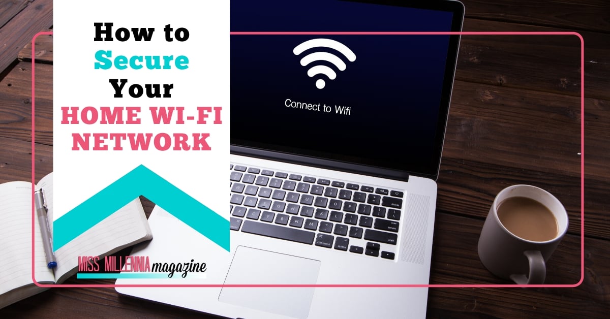 How to Secure Your Home Wi-Fi Network