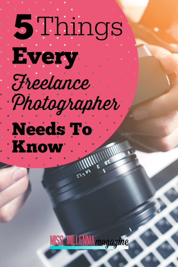 5 Things Every Freelance Photographer Needs To Know