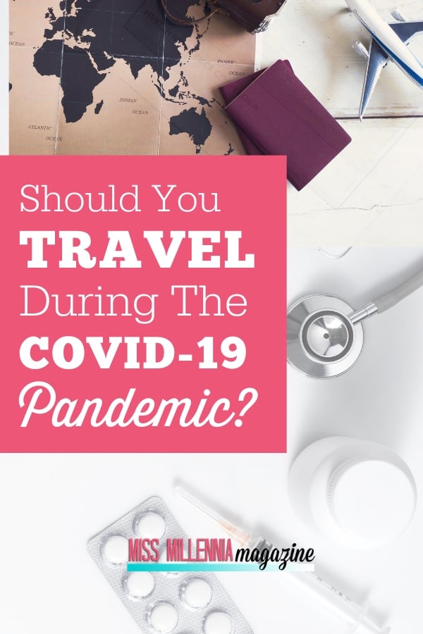 Should You Travel During the COVID-19 Pandemic?