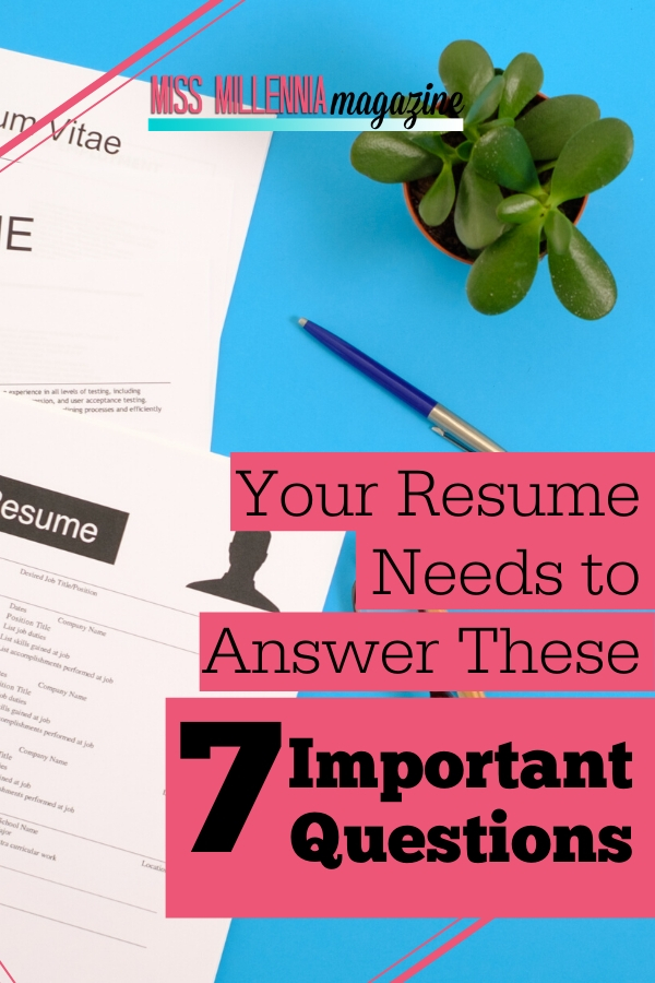 Your Resume Needs to Answer These 7 Important Questions