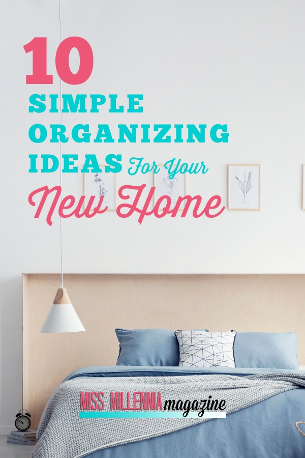 10 Simple Organizing Ideas For Your New Home