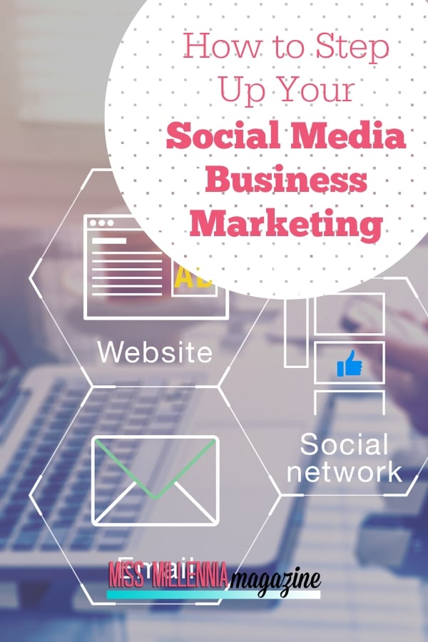 How to Step Up Your Social Media Business Marketing