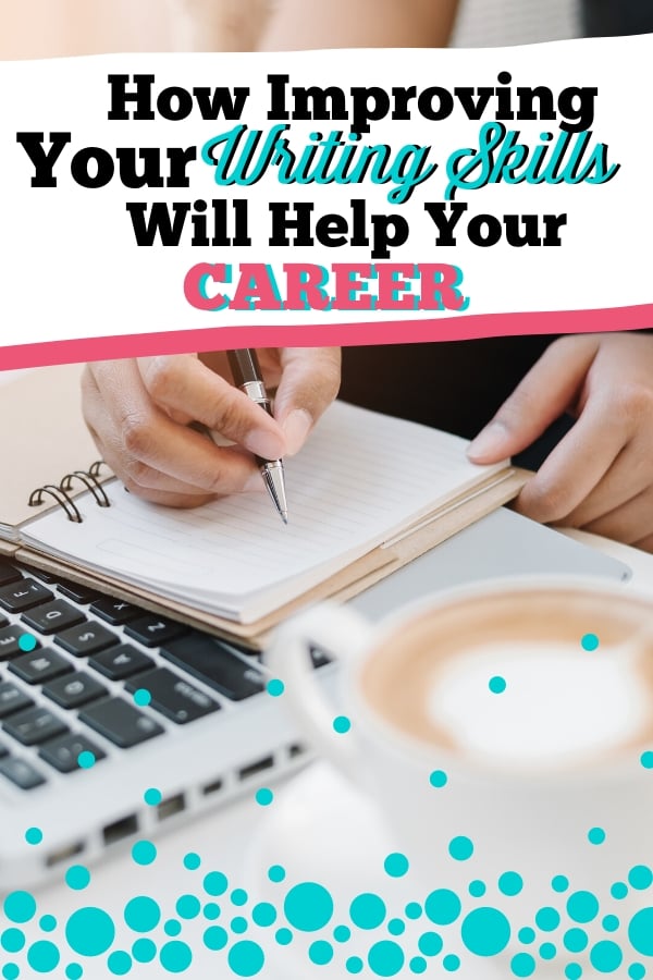 How Improving Your Writing Skills Will Help Your Career