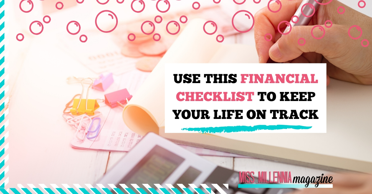 Use This Financial Checklist To Keep Your Life On Track