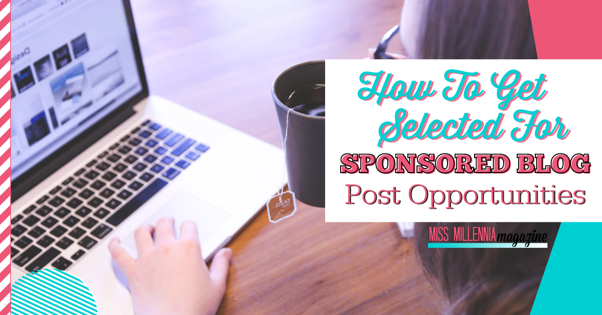 How To Get Selected For Sponsored Blog Post Opportunities