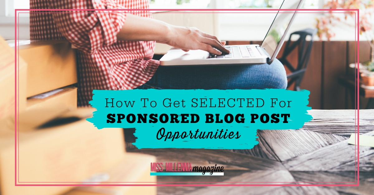 How To Get Selected For Sponsored Blog Post Opportunities