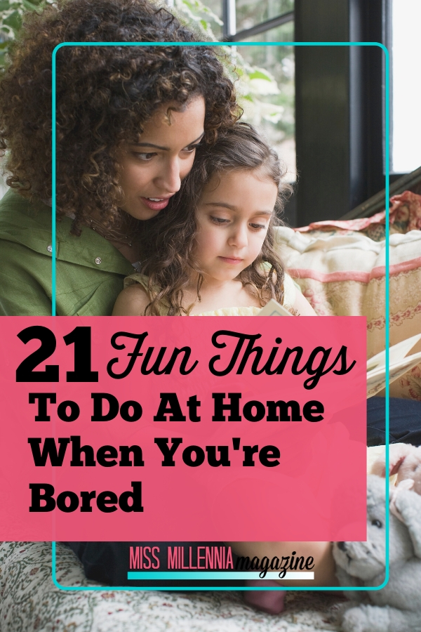 21 Fun Things To Do At Home When You're Bored