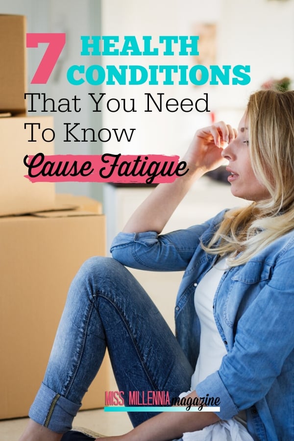 7 Health Conditions That You Need To Know Cause Fatigue