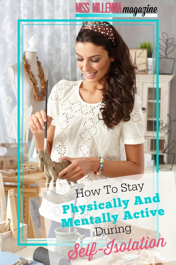 How To Stay Physically And Mentally Active During Self-Isolation