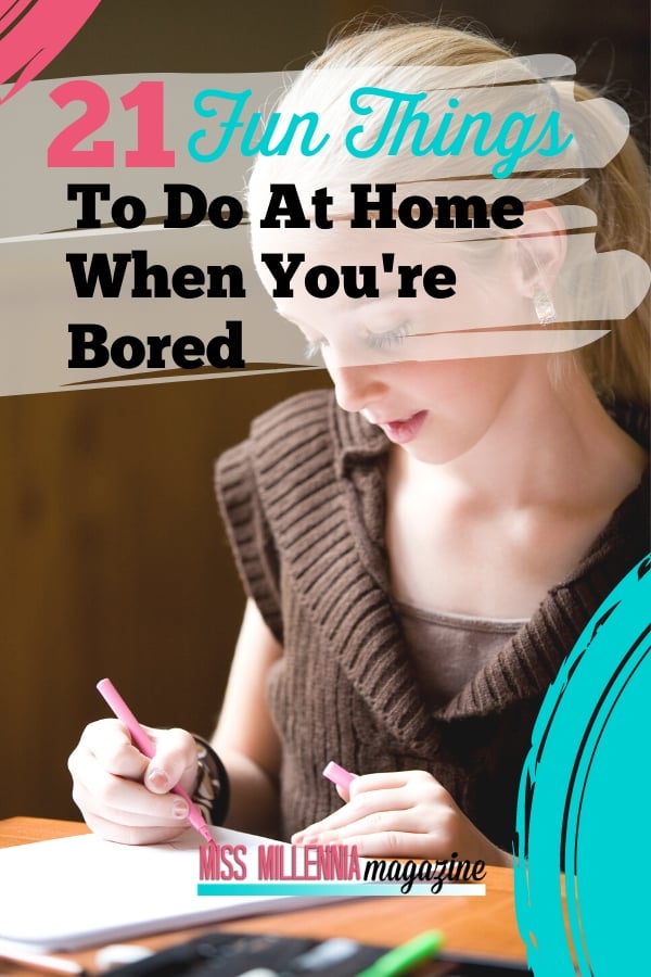 21 Fun Things To Do At Home When You're Bored