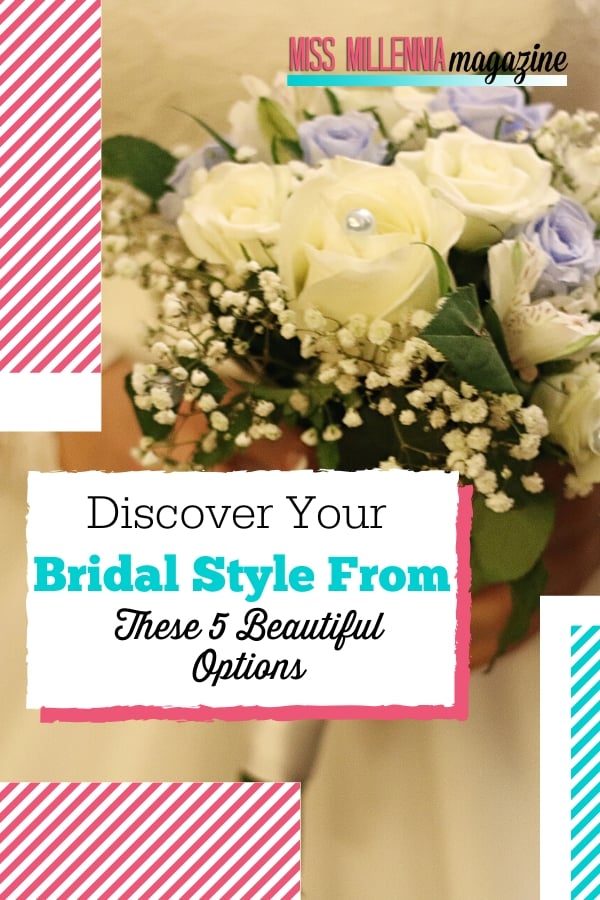 Discover Your Bridal Style From These 5 Beautiful Options