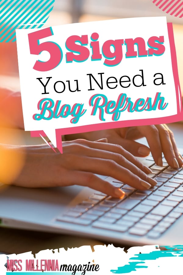 5 Signs You Need a Blog Refresh