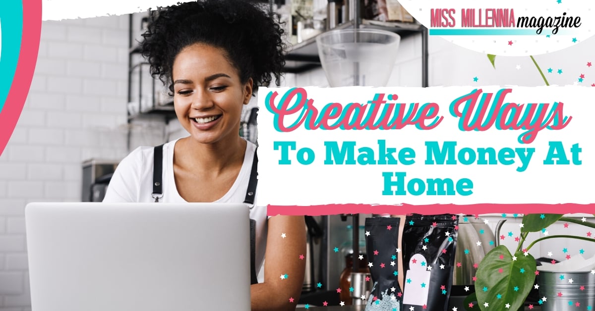 Creative Ways to Make Money At Home