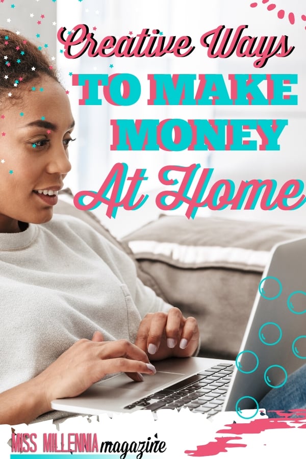 Creative Ways To Make Money At Home