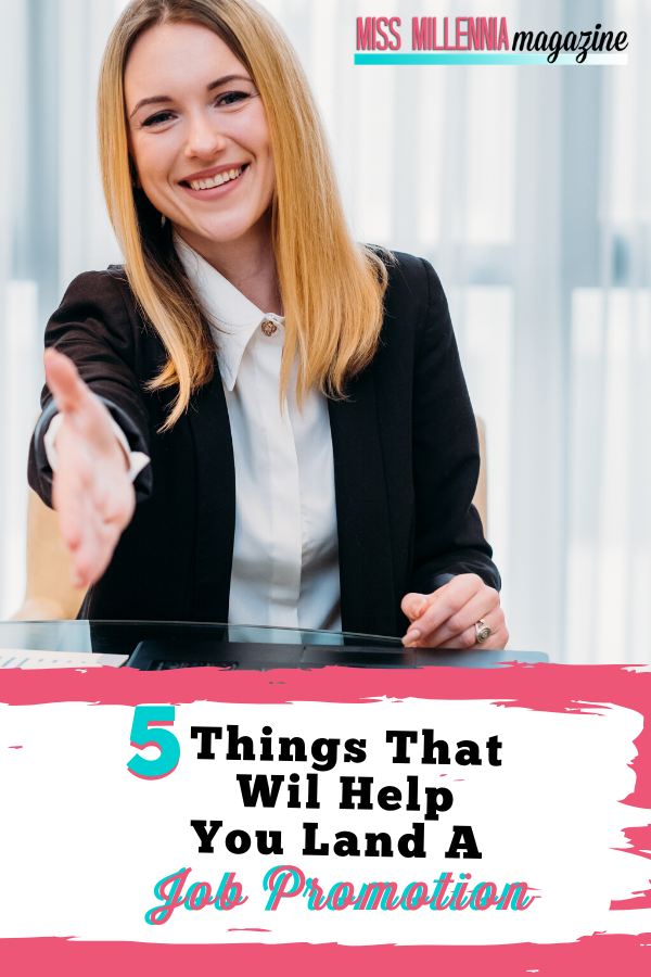 5 Things That Will Help You Land A Job Promotion