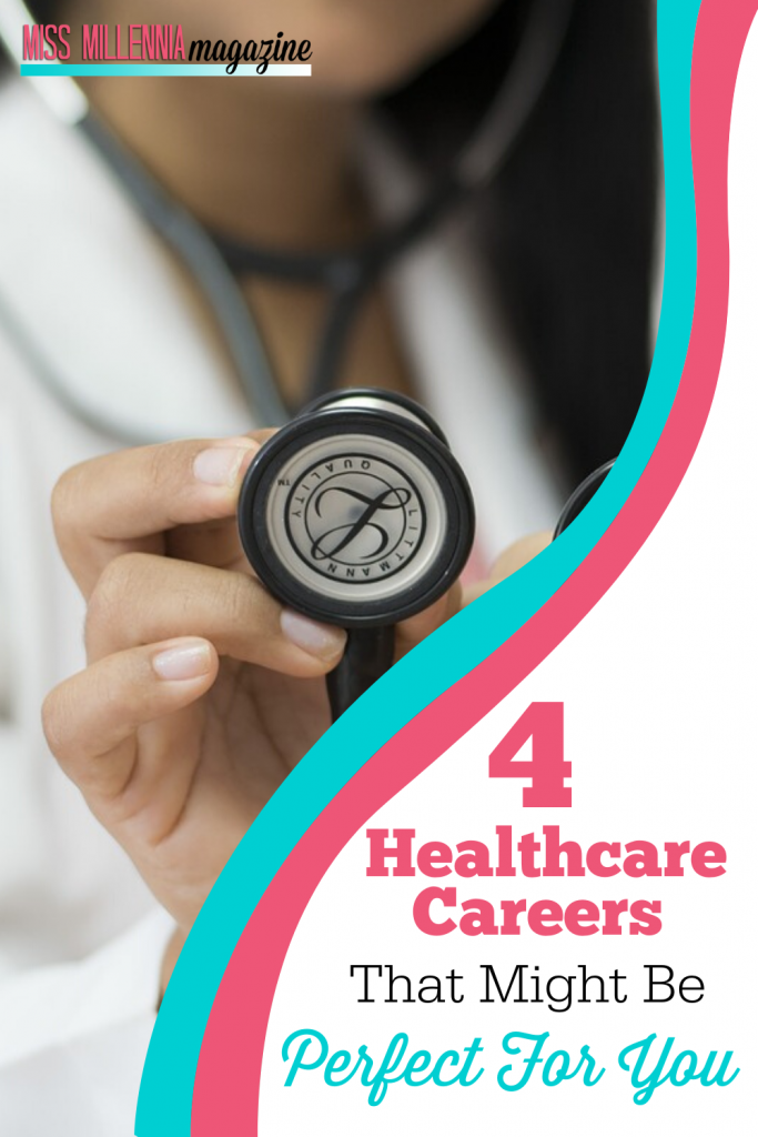 4 Healthcare Careers That Might Be Perfect For You