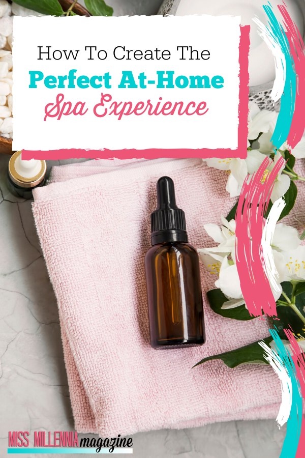 How To Create The Perfect At-Home Spa Experience