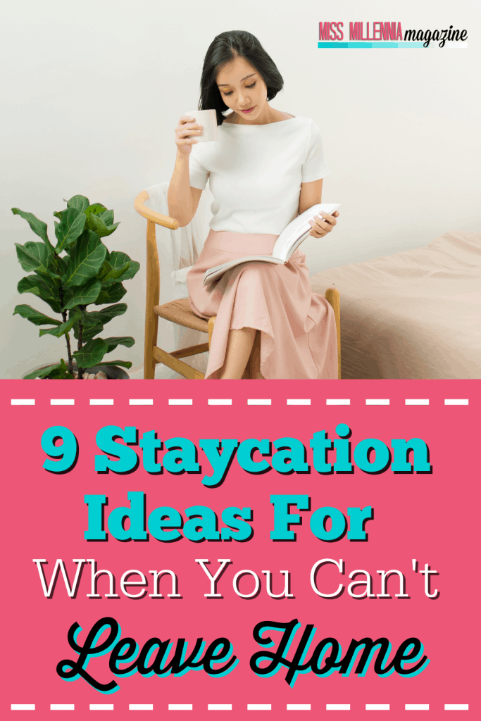 9 Staycation Ideas for When You Can't Leave Home