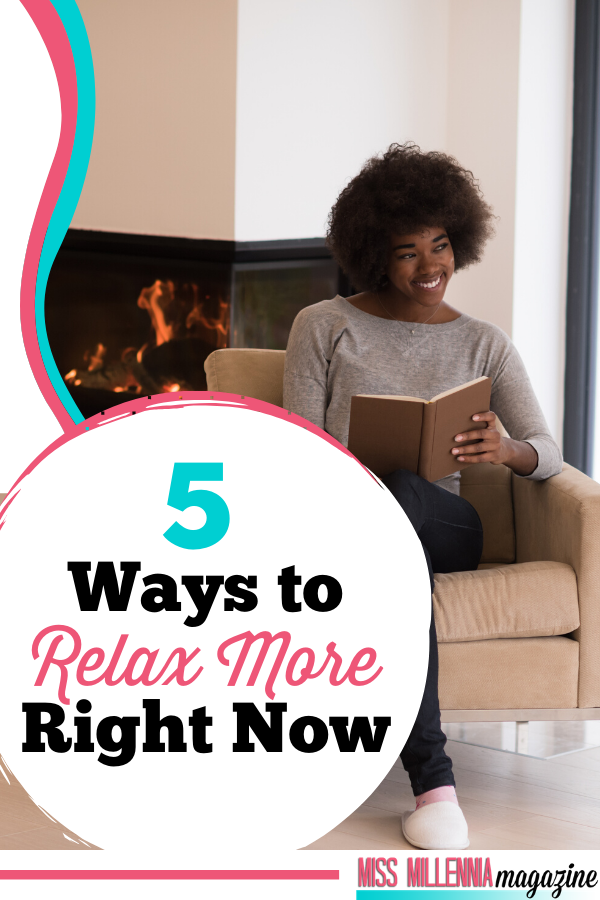 5 Ways To Relax More Right Now