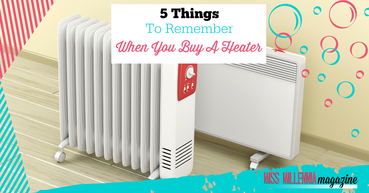 5 Things To Remember When You Buy A Heater 
