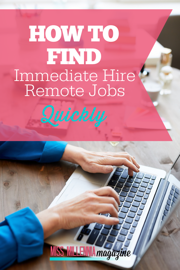 How To Find Immediate Hire Remote Jobs Quickly