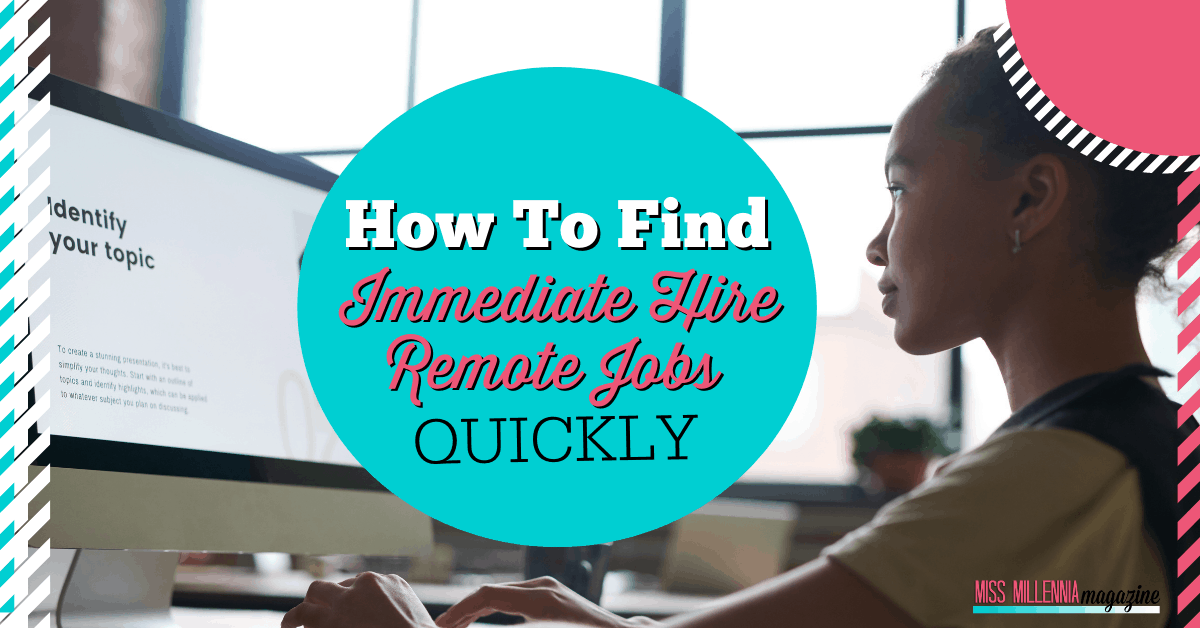 How To Find Immediate Hire Remote Jobs Quickly 2023 