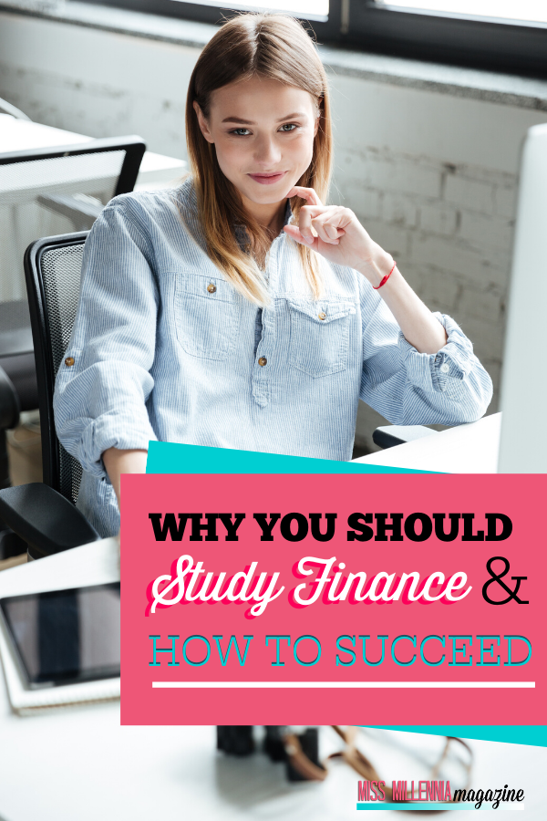 Why You Should Study Finance And How To Succeed