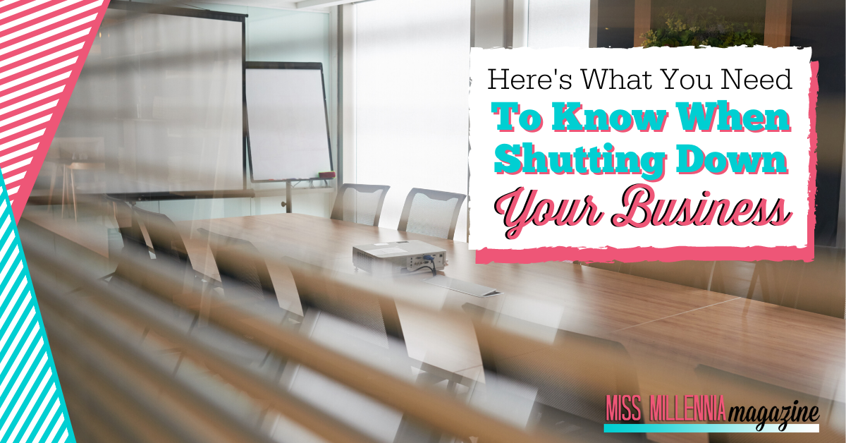 Here's What You Need To Know When Shutting Down Your Business