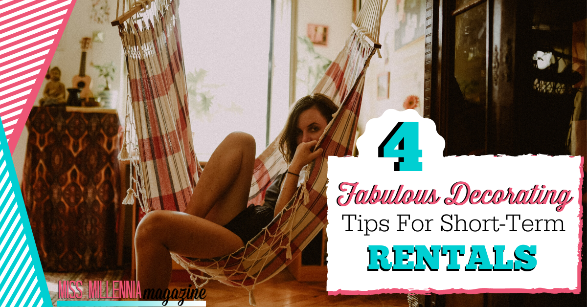 4 Fabulous Decorating Tips For Short-Term Rentals