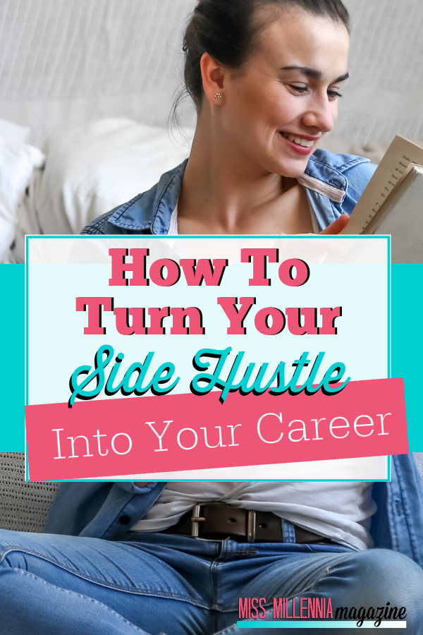 How To Turn Your Side Hustle Into Your Career