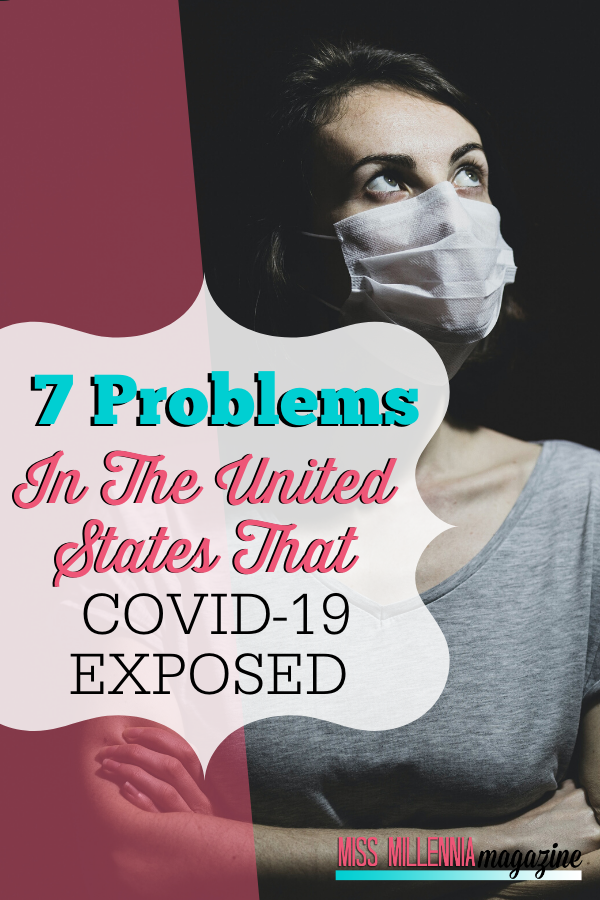 7 Problems In The United States That COVID-19 Exposed