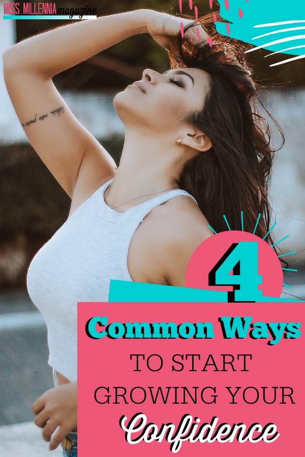 4 Common Ways To Start Growing Your Confidence
