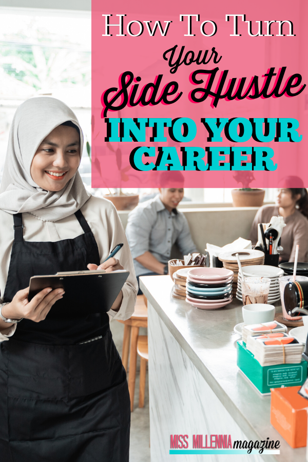 How To Turn Your Side Hustle Into Your Career