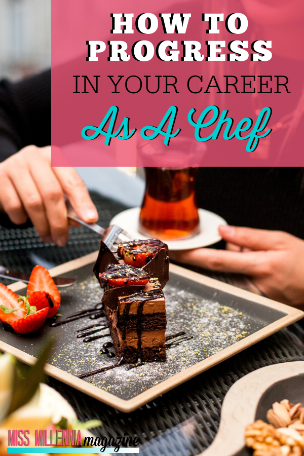 How To Progress In Your Career As A Chef