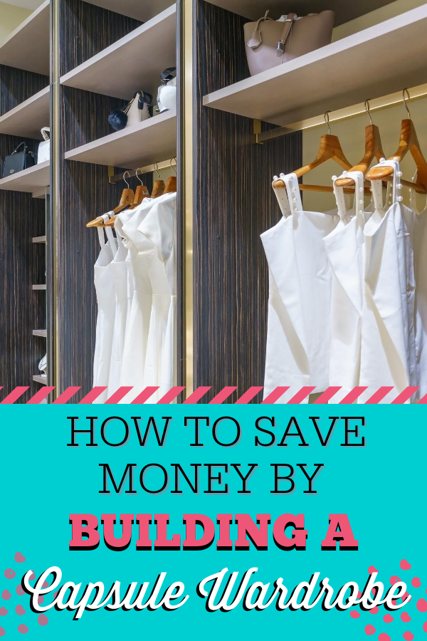 How To Save Money By Building A Capsule Wardrobe