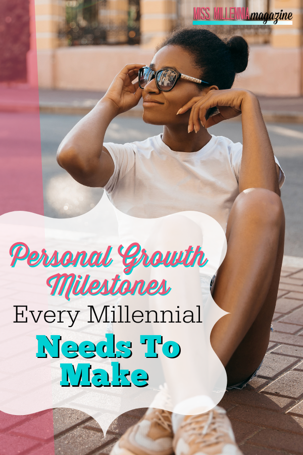 Personal Growth Milestones Every Millennial Needs To Make