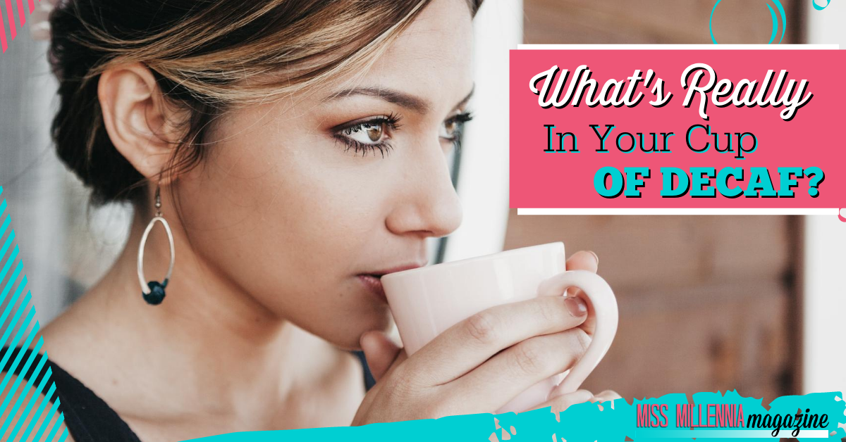 What's Really In Your Cup Of Decaf?