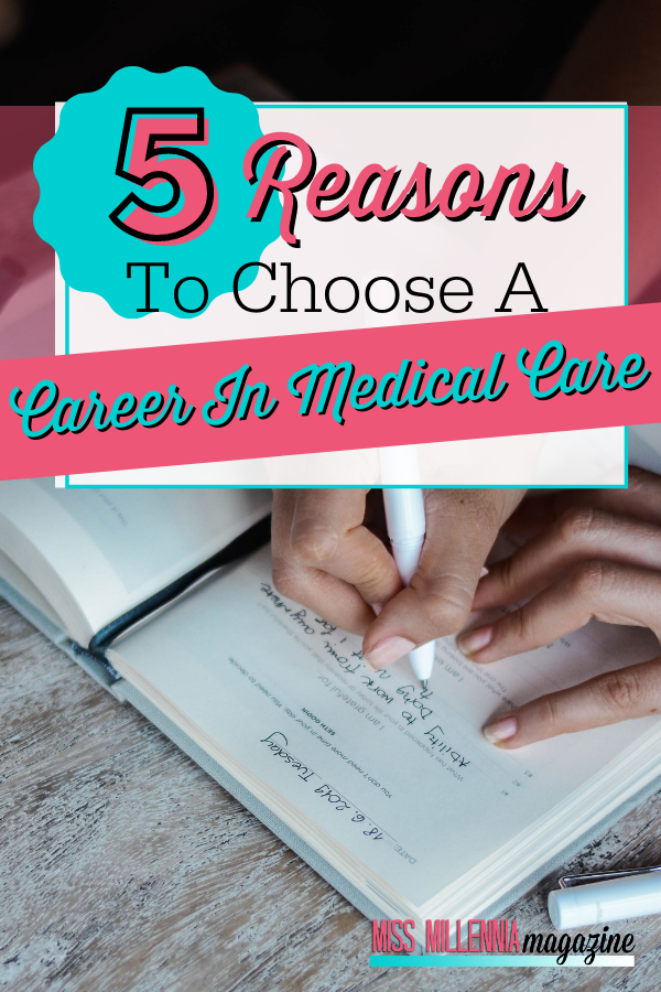 5 Reasons To Choose A Career In Medical Care