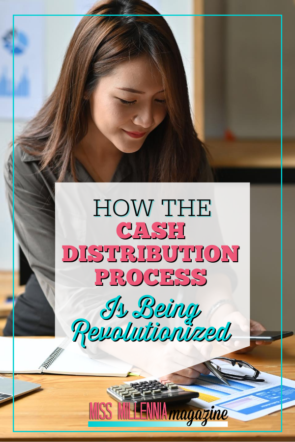 How The Cash Distribution Process Is Being Revolutionized