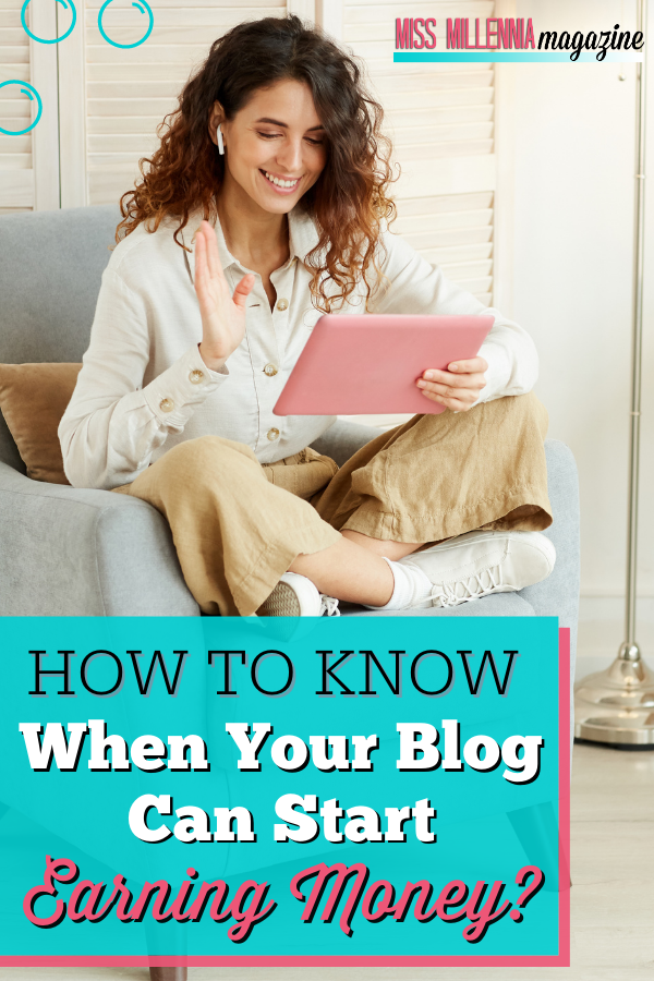 How To Know When Your Blog Can Start Earning Money?