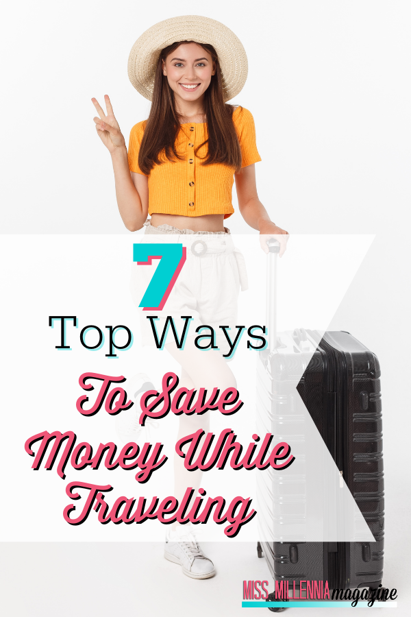 7 Top Ways to Save Money While Traveling