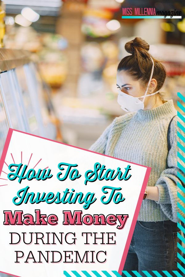 How To Start Investing To Make Money During The Pandemic