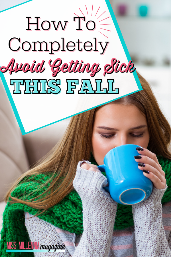 How To Completely Avoid Getting Sick This Fall