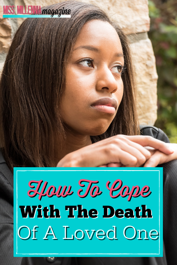 How To Cope With The Death Of A Loved One