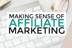 Making Sense of Affiliate Marketing | Making Sense of Affiliate
