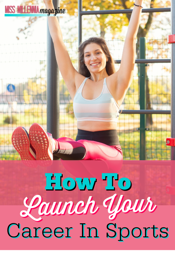 How To Launch Your Career In Sports