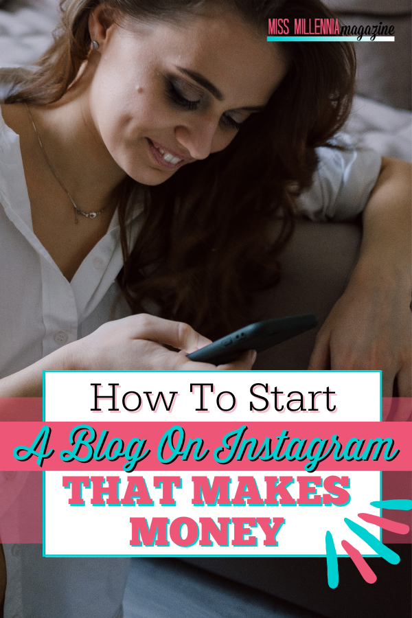 How To Start A Blog On Instagram That Makes Money