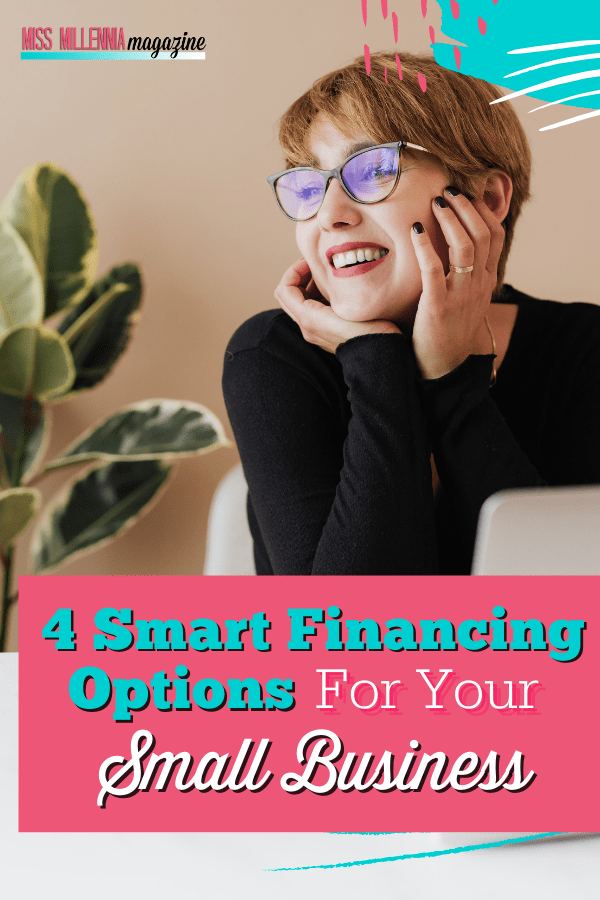 4 Smart Financing Options For Your Small Business